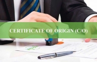 GIẤY CHỨNG NHẬN XUẤT XỨ (CERTIFICATE OF ORIGIN-C/O) – MỘT SỐ ĐIỀU CẦN BIẾT